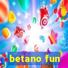 betano fun